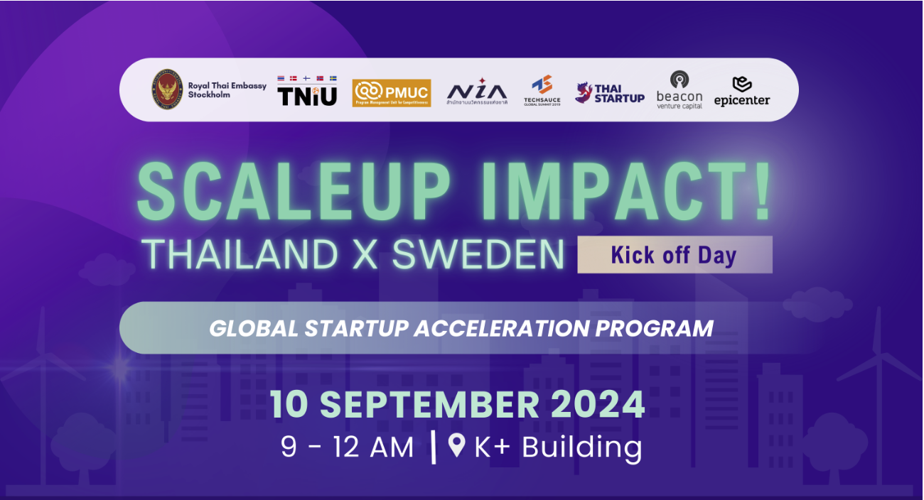 งานเปิดตัว SCALEUP IMPACT! Thailand x Sweden Global Acceleration Program